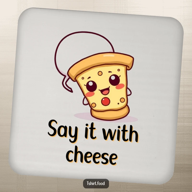 Funny drink coaster showing a cheesy pizza slice peeking from a speech bubble, perfect for humorous surface protection.
