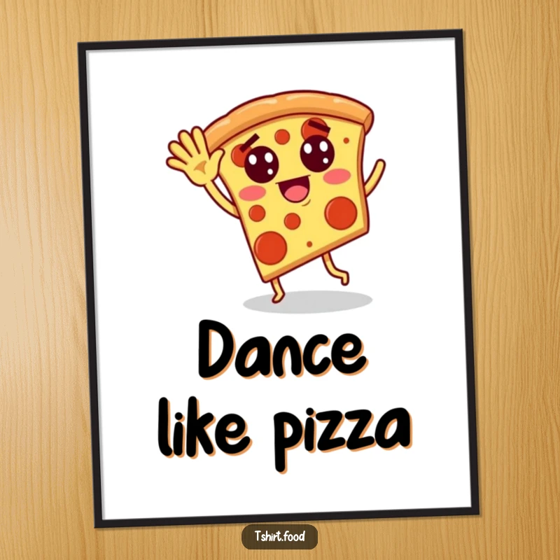 Funny poster illustrating a pizza slice with pepperoni eyes waving and dancing silliy, adding delicious and humorous vibes to decor.