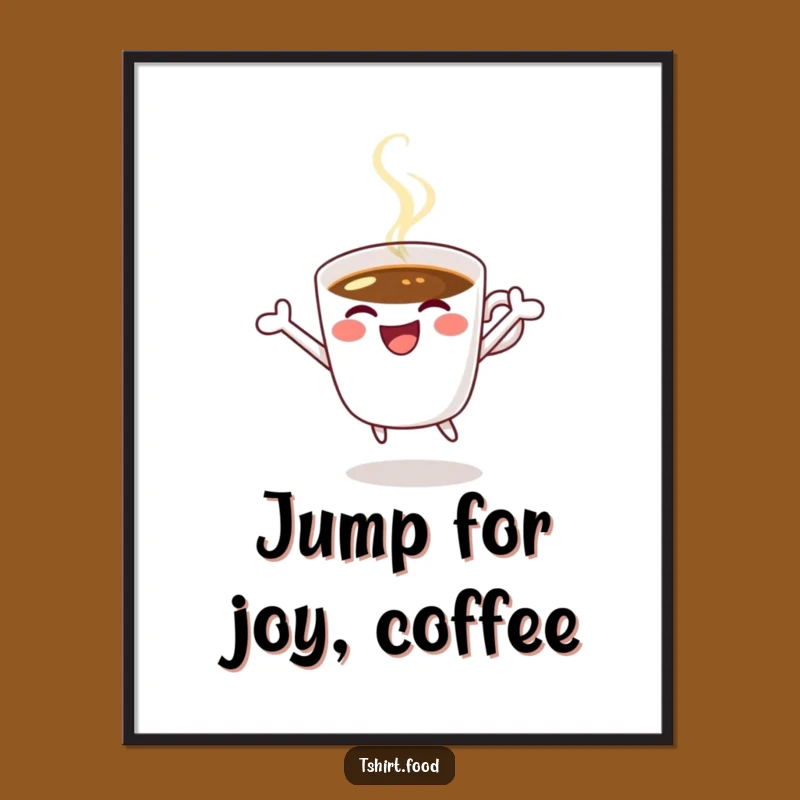 Funny Coffee Poster: Jumping for Joy Delightfully, Vibrant Humorous Wall Art Gift