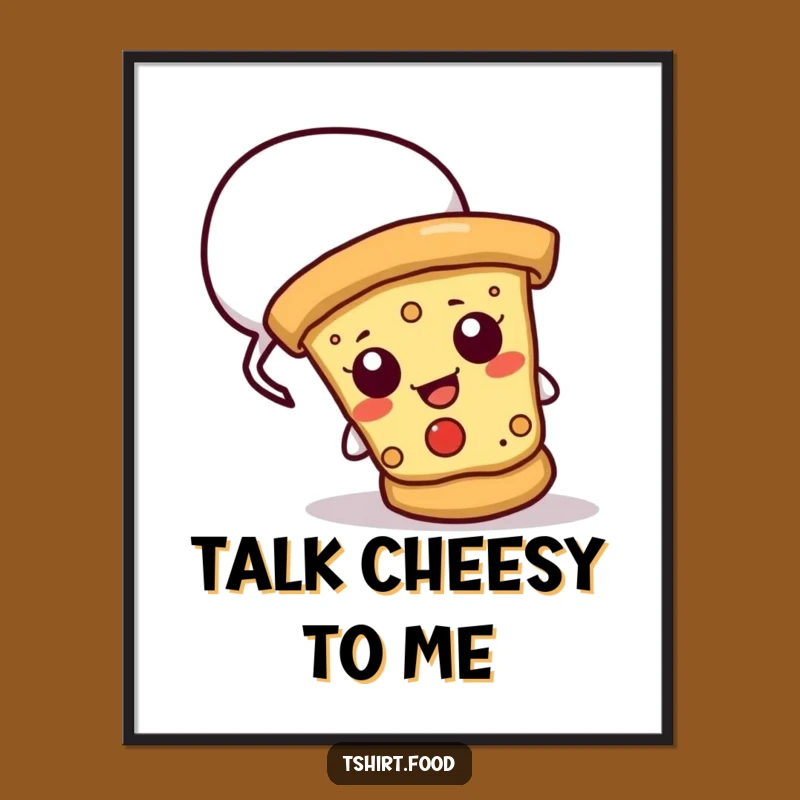 Funny Cheesy Pizza Slice Poster - Hilarious Wall Art for Foodie Spaces