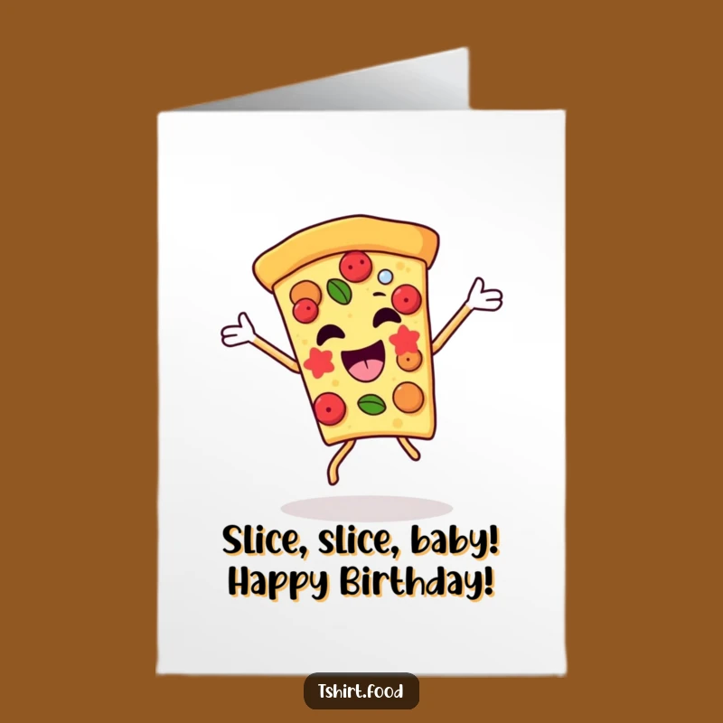 Free Printable Pizza Birthday Card: Funny Victory Dance Slice for a Deliciously Cheerful Downloadable Gift