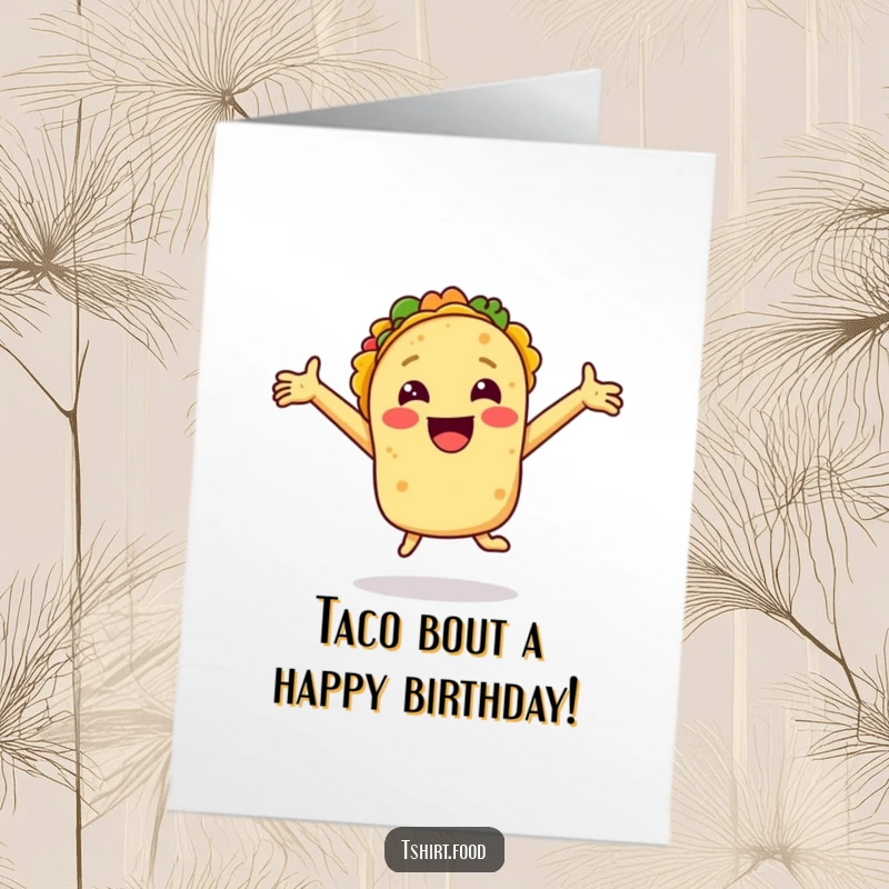 Funny Free Printable Birthday Card: A smiling taco with arms outstretched jumps high for joy.
