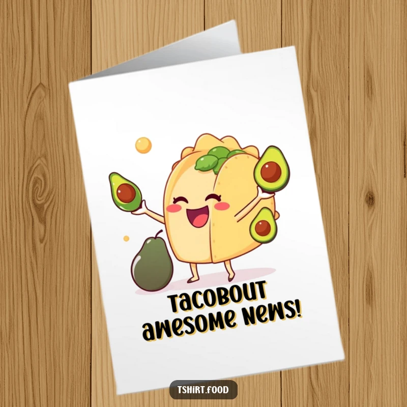 Funny Free Printable Congrats Card: Enthusiastic anthropomorphic taco juggling tiny avocados in celebration.