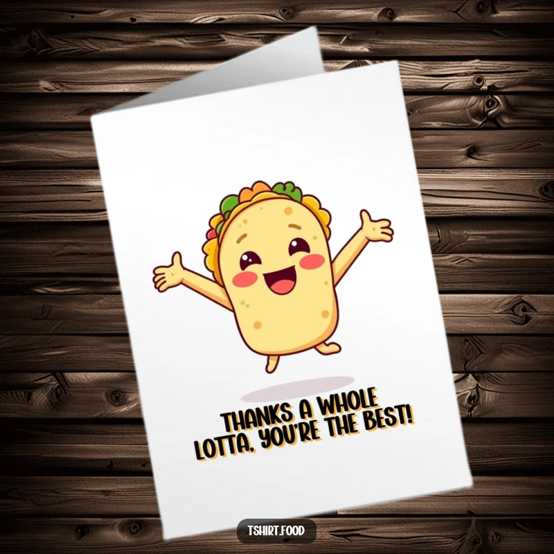 Funny Free Printable Thank You Card: A smiling taco with arms outstretched jumps for joy to show thanks.